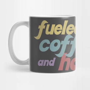 Fueled By Coffee And Hate Mug